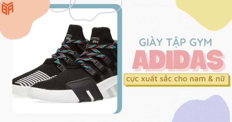 Top 5 dòng giày tập gym Adidas tốt và đáng mua nhất 2021! - Lakbay.vn