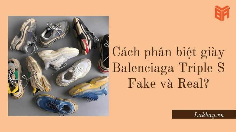Làm thế nào để phân biệt được Balenciaga Fake - Lakbay.vn