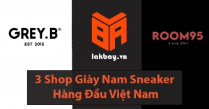 3 Shop Giày Nam Sneaker Hàng Đầu Việt Nam